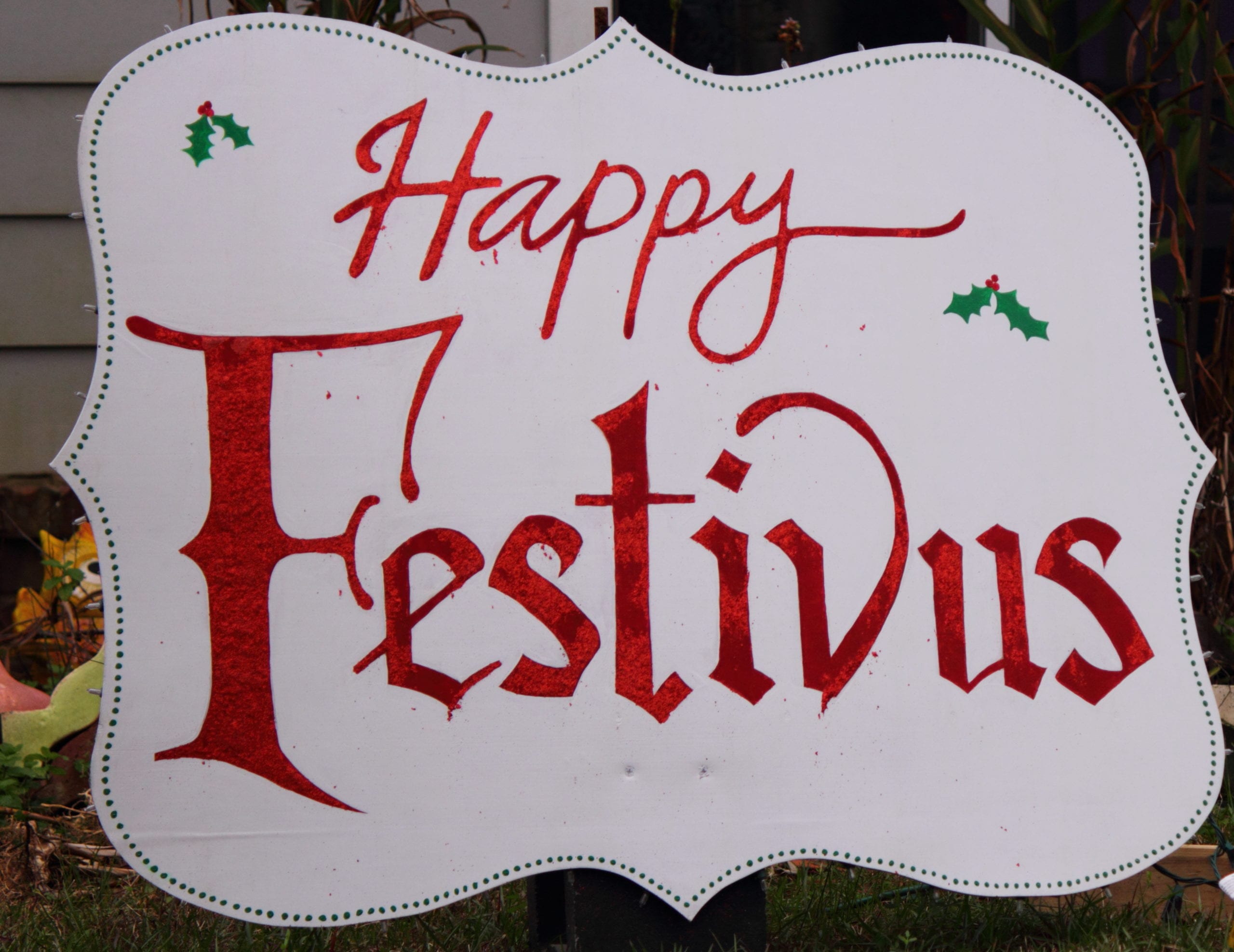 State College - Happy,Festivus,Sign